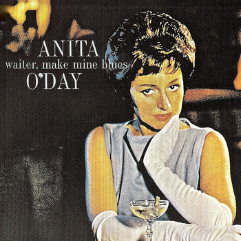 Anita O'Day - Waiter, Make Mine Blues (Remastered)