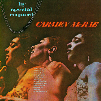 Carmen McRae - By Special Request! (Remastered)