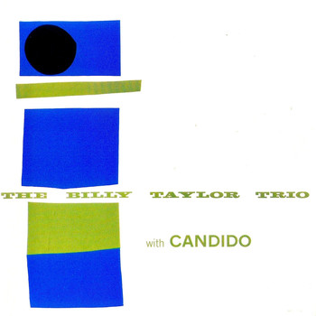 Billy Taylor - The Billy Taylor Trio with Candido (Remastered)