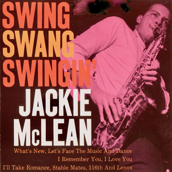 Jackie McLean - Swing, Swang, Swingin' (Remastered)
