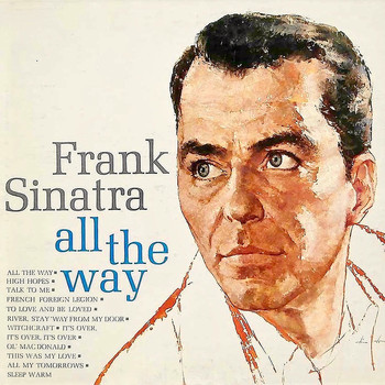Frank Sinatra - All The Way (Remastered)