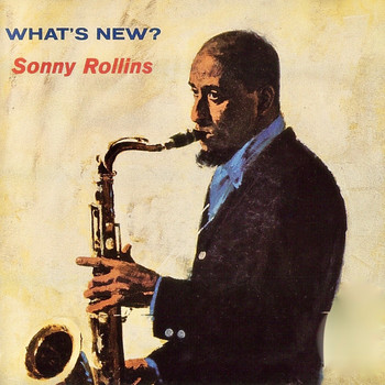 Sonny Rollins - What's New? (Remastered)