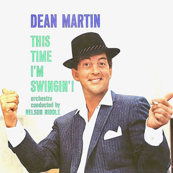 Dean Martin - This Time I'm Swingin'! (Remastered)