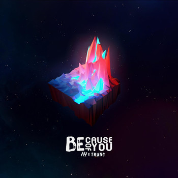 Hiderway - Because Of You (feat. TRUNG)