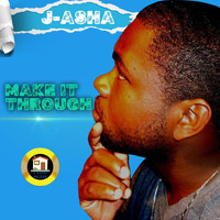 J-Asha - Make It Through
