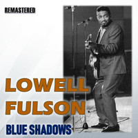 Lowell Fulson - Blue Shadows (Remastered)