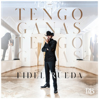 Fidel Rueda - Tengo Ganas