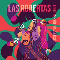 Las Robertas - Together Outrageously