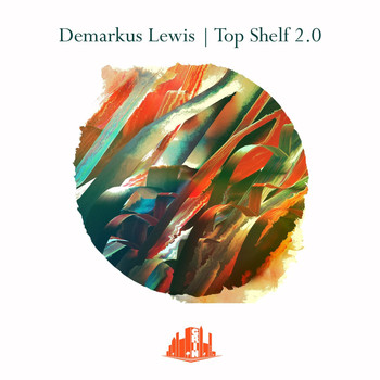 Demarkus Lewis - Top Shelf 2.0