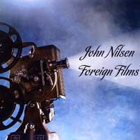 John Nilsen - Foreign Films