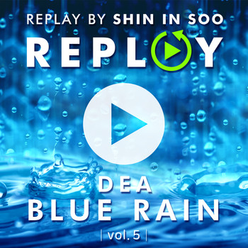 Dea - INS-REPLAY, Vol. 5: Blue Rain