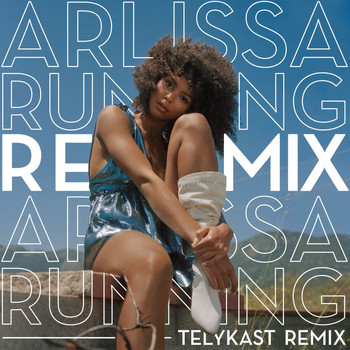 Arlissa - Running (TELYKast Remix)
