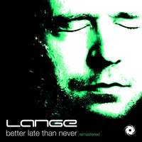 Lange - Better Late Than Never Remastered