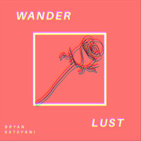 Bryan Estefani - Wanderlust (Extended Mix)