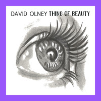 David Olney - Thing of Beauty