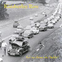 Kimberley Rew - Are We There yet, Daddy?