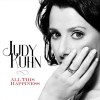 Judy Kuhn - All This Happiness