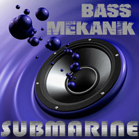 Bass Mekanik - Submarine