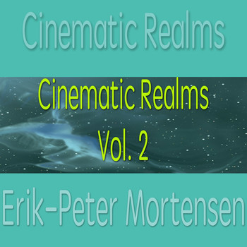 Erik-Peter Mortensen - Cinematic Realms, Vol. 2