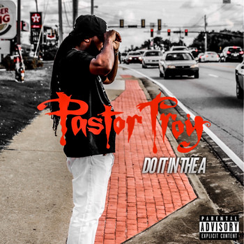 Pastor Troy - Do It in the A (Explicit)