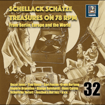 Various - Schellack Schätze - Treasures on 78 rpm from Berlin, Europe and the World, Vol. 32