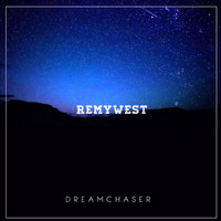 Remywest - Dreamchaser