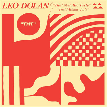 Leo Dolan - That Metallic Taste (Explicit)