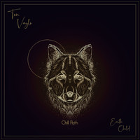 Tom Vaylo - Earth Child: Chill Path