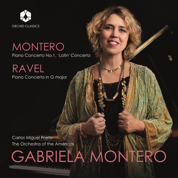 Gabriela Montero / The Orchestra of the Americas / Carlos Miguel Prieto - Gabriela Montero: Piano Concerto No. 1 "Latin" - Ravel: Piano Concerto in G Major, M. 83 (Live)
