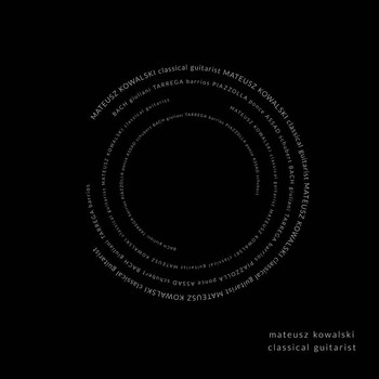 Mateusz Kowalski - J. S. Bach, Schubert, Piazzolla & Others: Works for Solo Guitar