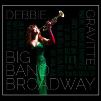 Debbie Gravitte - Big Band Broadway