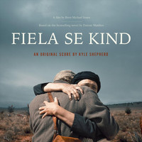 Kyle Shepherd - Fiela Se Kind (Original Motion Picture Soundtrack)