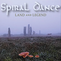 Spiral Dance - Land and Legend