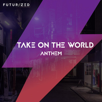Anthem - Take On The World