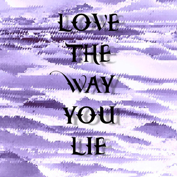 Nuage - LOVE THE WAY YOU LIE