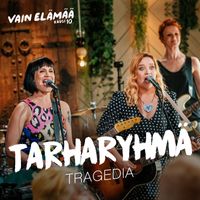 Tarharyhmä - Tragedia (Vain elämää kausi 10)