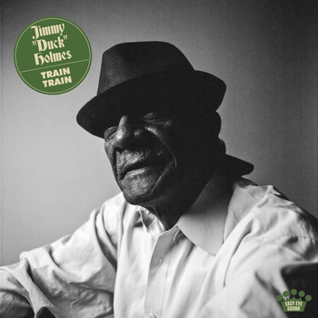 Jimmy "Duck" Holmes - Train Train