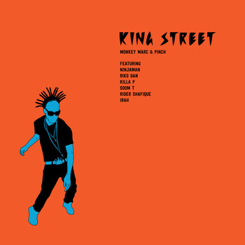 Monkey Marc, Pinch feat. Ninja Man, Riko Dan, Killa P, Soom T, Rider Shafique, Irah - King Street (Explicit)