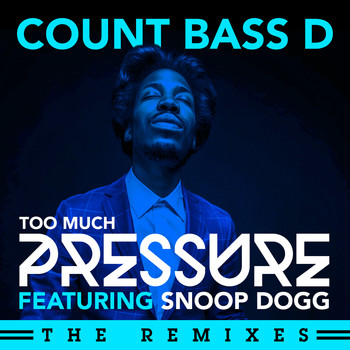 Count Bass D - Too Much Pressure (The Remixes)