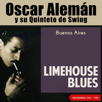 Oscar Aleman Y Su Quinteto De Swing - Limehouse Blues (Buenos Aires 1943 - 1944)