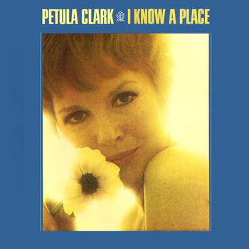 Petula Clark - I Know A Place