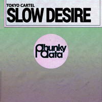 Tokyo Cartel - Slow Desire (Original Mix)