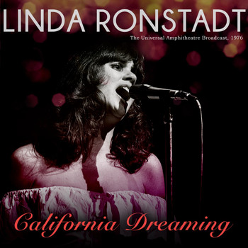 Linda Ronstadt - California Dreaming (Live 1976)
