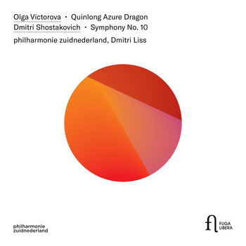Philharmonie Zuidnederland, Dmitri Liss / - Victorova: Quinlong Azure Dragon – Shostakovich: Symphony No. 10