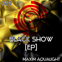 Maxim Aqualight - Black Show