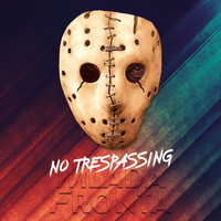 Mlada Fronta - No Trespassing