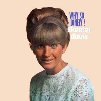 Skeeter Davis - Why so Lonely