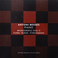 Antoni Besses - Antoni Besses Piano Monogràfic, Vol. 1