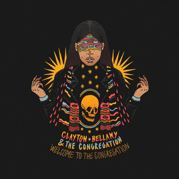 Clayton Bellamy & The Congregation - Welcome To The Congregation