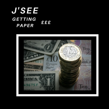 J'See / - Getting Paper £££